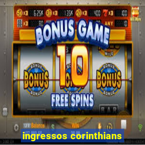 ingressos corinthians